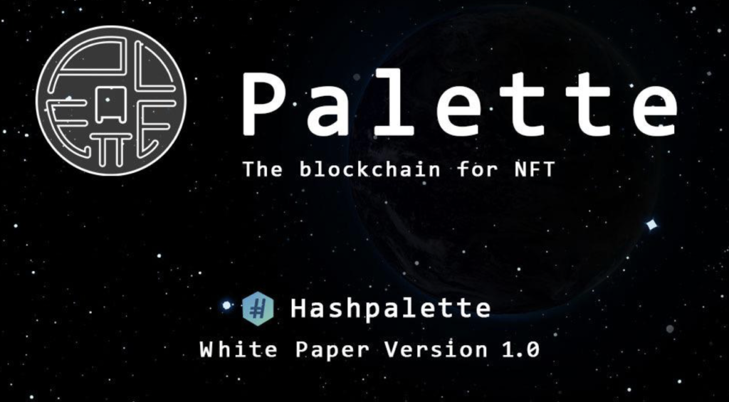 Palette 
The blockchain for NFT
